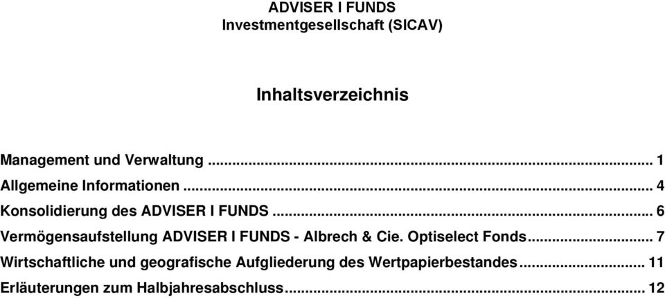 .. 6 Vermögensaufstellung ADVISER I FUNDS - Albrech & Cie. Optiselect Fonds.