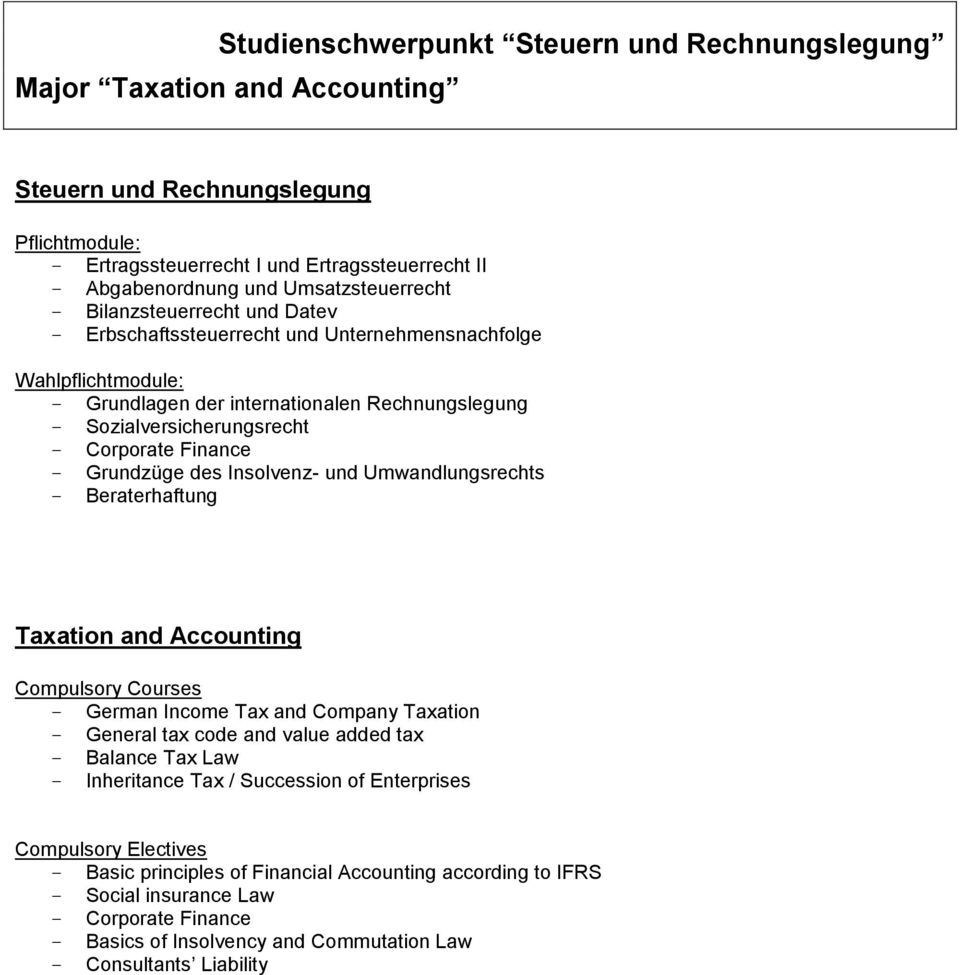 Corporate Finance - Grundzüge des Insolvenz- und Umwandlungsrechts - Beraterhaftung Taxation and Accounting Compulsory Courses - German Income Tax and Company Taxation - General tax code and value
