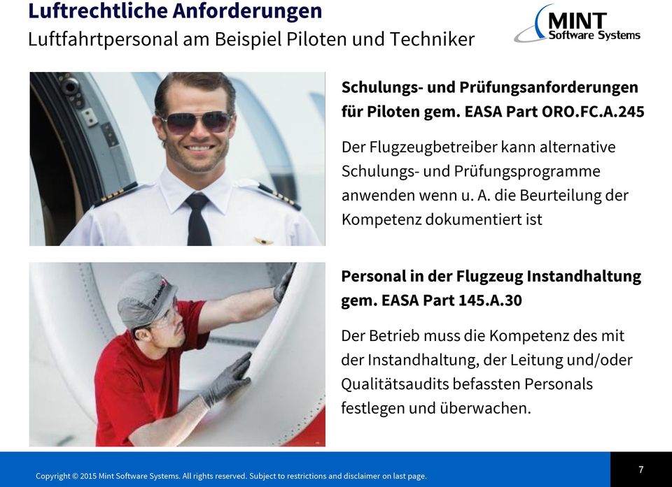 A. die Beurteilung der Kompetenz dokumentiert ist Personal in der Flugzeug Instandhaltung gem. EASA Part 145.A.30 Der Betrieb