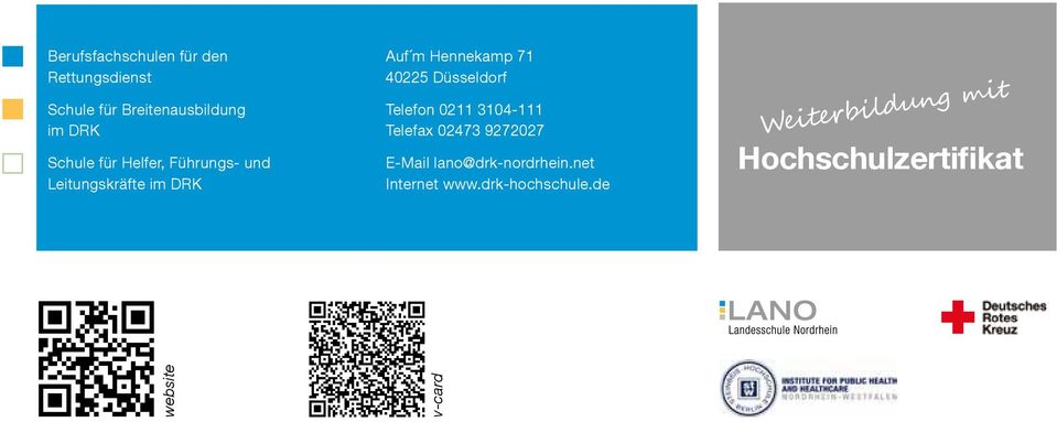 Düsseldorf Telefon 0211 3104-111 Telefax 02473 9272027 E-Mail lano@drk-nordrhein.