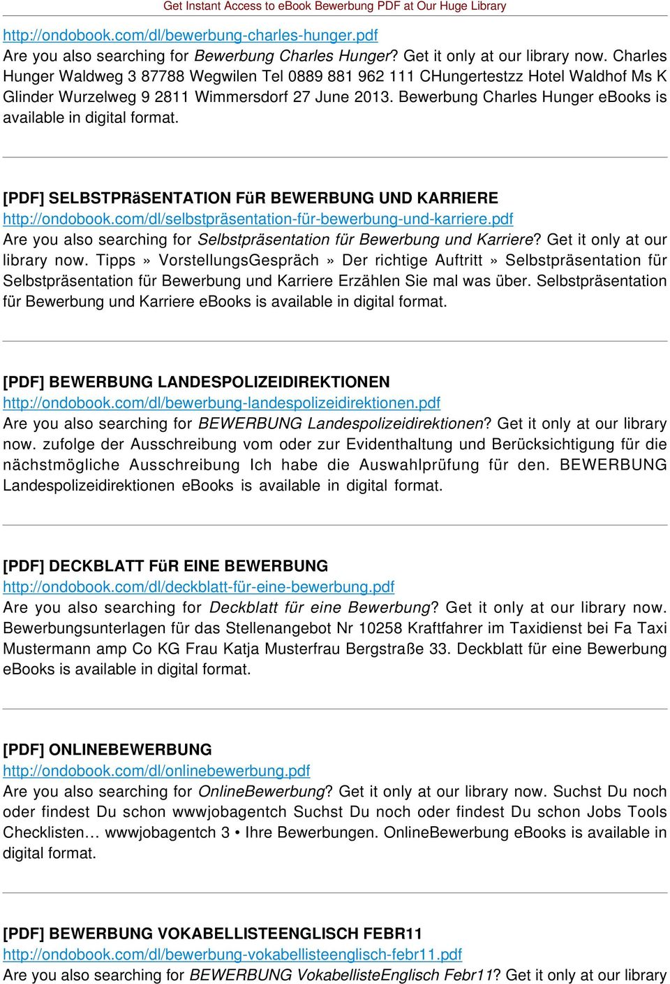 Bewerbung Charles Hunger ebooks is available in digital format. [PDF] SELBSTPRäSENTATION FüR BEWERBUNG UND KARRIERE http://ondobook.com/dl/selbstpräsentation-für-bewerbung-und-karriere.