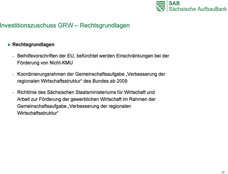 regionalen Wirtschaftsstruktur des Bundes ab 2009 Richtlinie des Sächsischen Staatsministeriums für Wirtschaft und