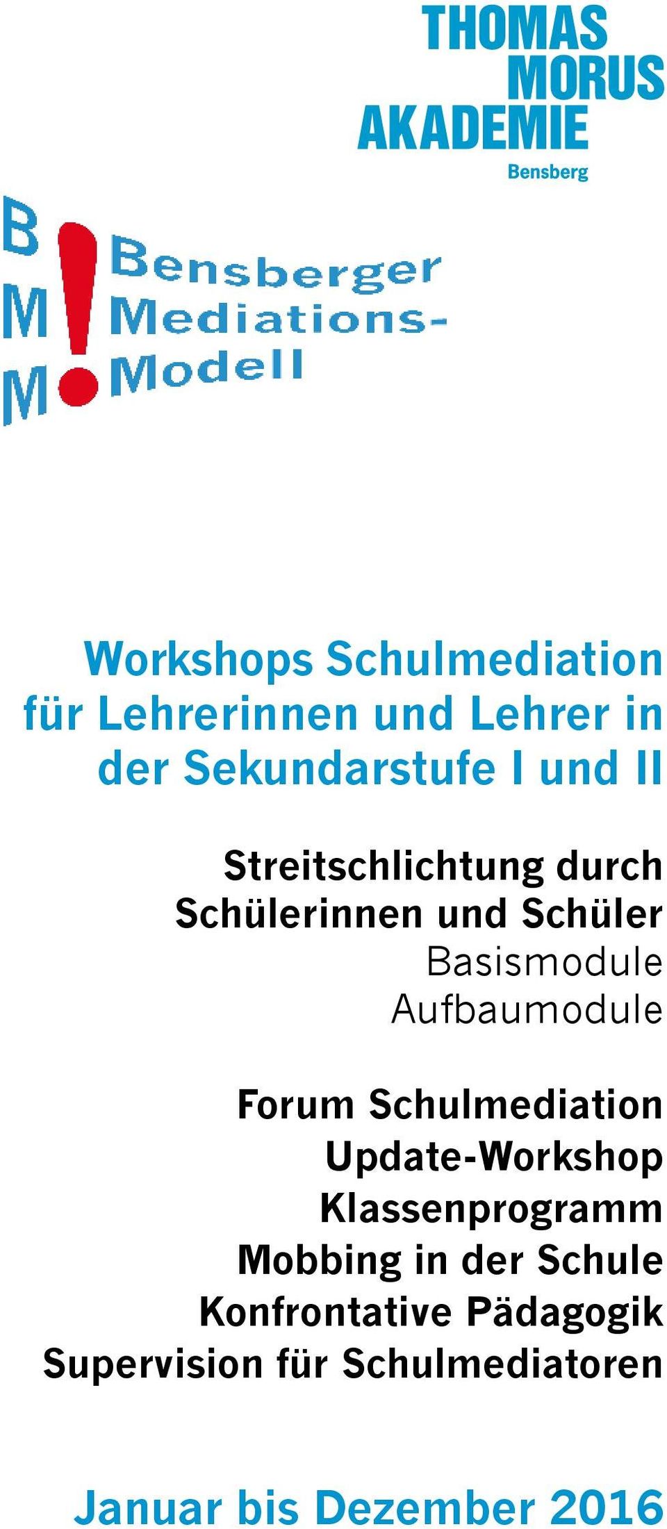 Aufbaumodule Forum Schulmediation Update-Workshop Klassenprogramm Mobbing in