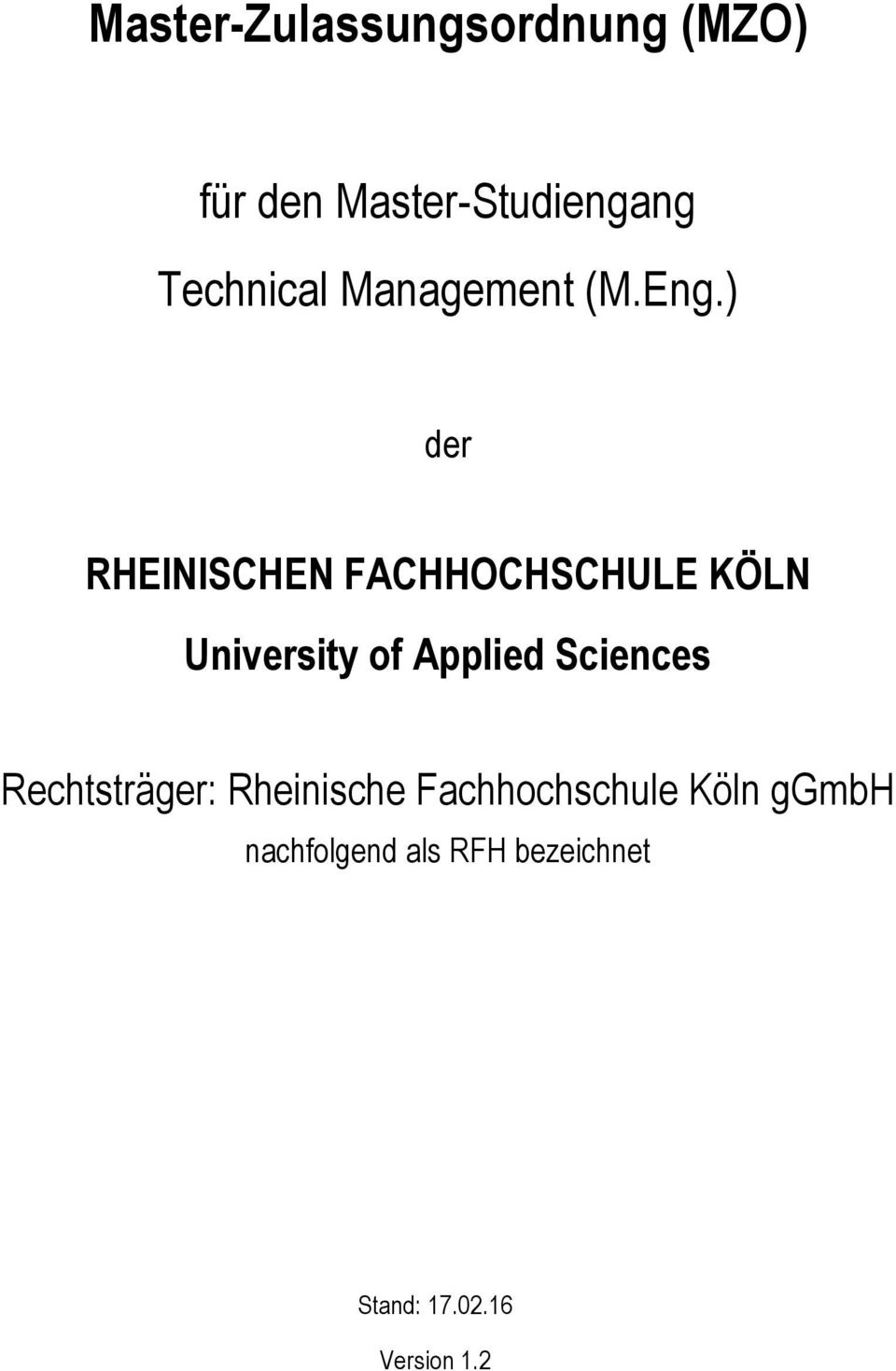 ) der RHEINISCHEN FACHHOCHSCHULE KÖLN University of Applied