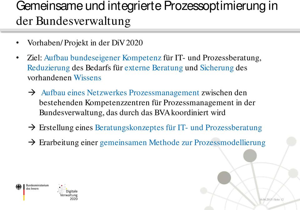 Prozessmanagement zwischen den bestehenden Kompetenzzentren für Prozessmanagement in der Bundesverwaltung, das durch das BVA koordiniert