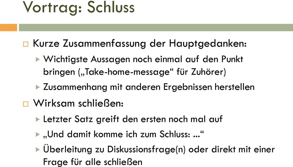 herstellen Wirksam schließen: Letzter Satz greift den ersten noch mal auf Und damit komme ich