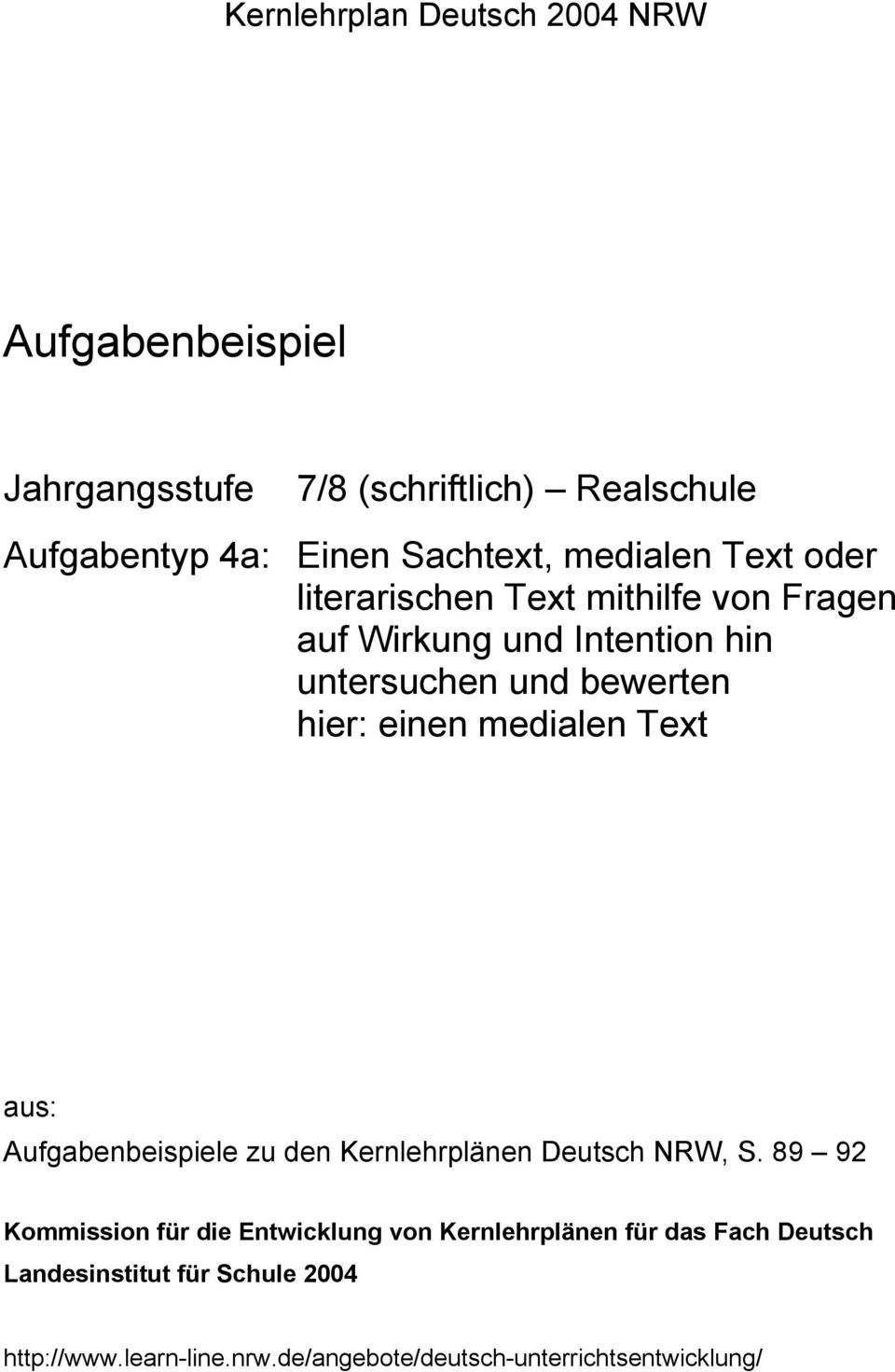 medialen Text aus: Aufgabenbeispiele zu den Kernlehrplänen Deutsch NRW, S.