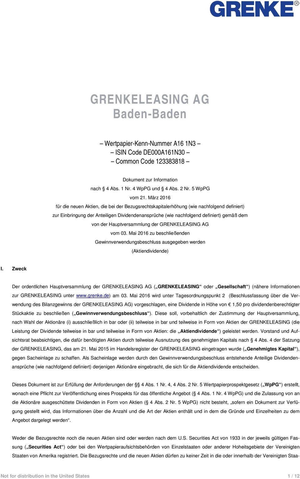 Hauptversammlung der GRENKELEASING AG vom 03. Mai 2016 zu beschließenden Gewinnverwendungsbeschluss ausgegeben werden (Aktiendividende) I.