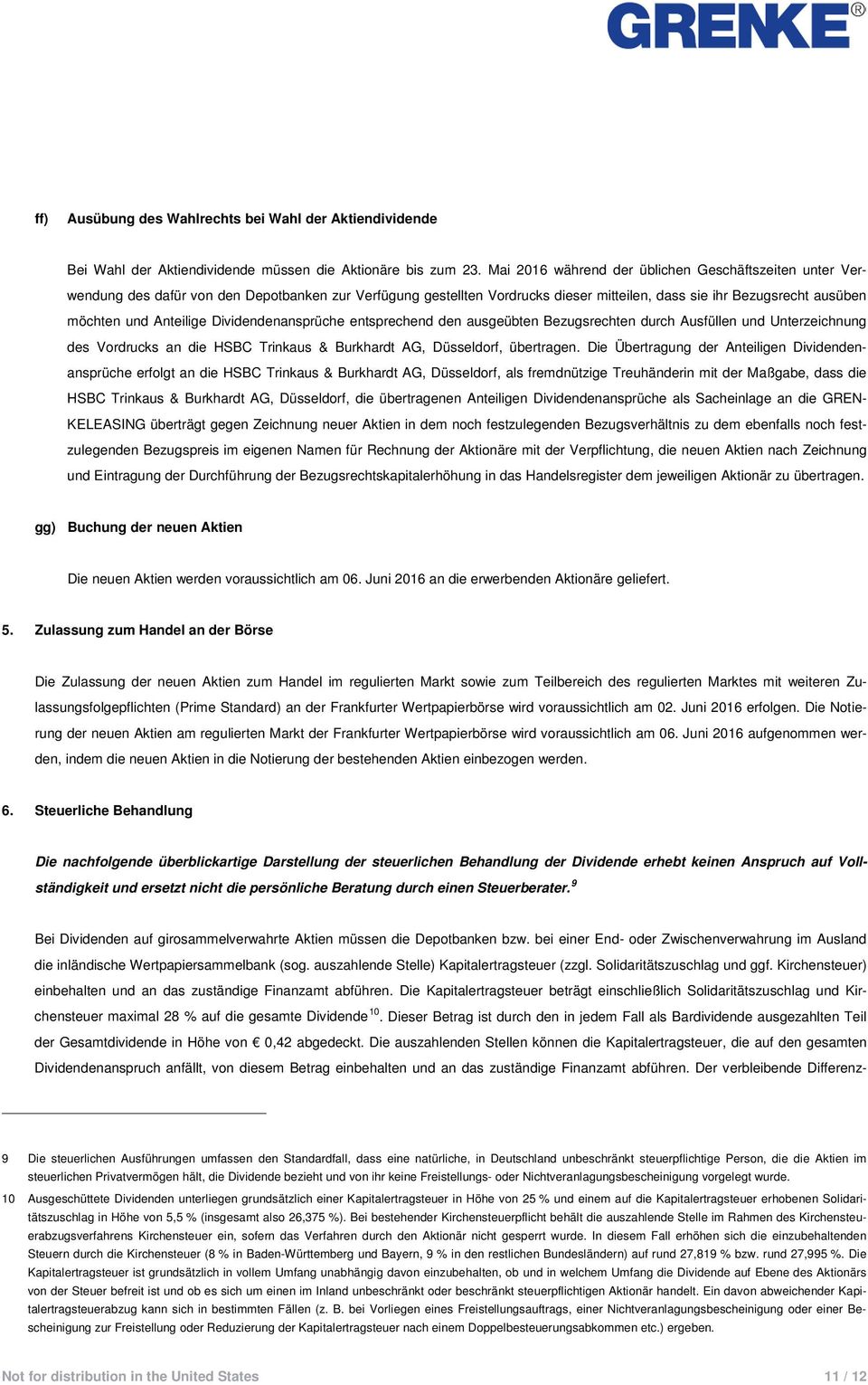 Anteilige Dividendenansprüche entsprechend den ausgeübten Bezugsrechten durch Ausfüllen und Unterzeichnung des Vordrucks an die HSBC Trinkaus & Burkhardt AG, Düsseldorf, übertragen.