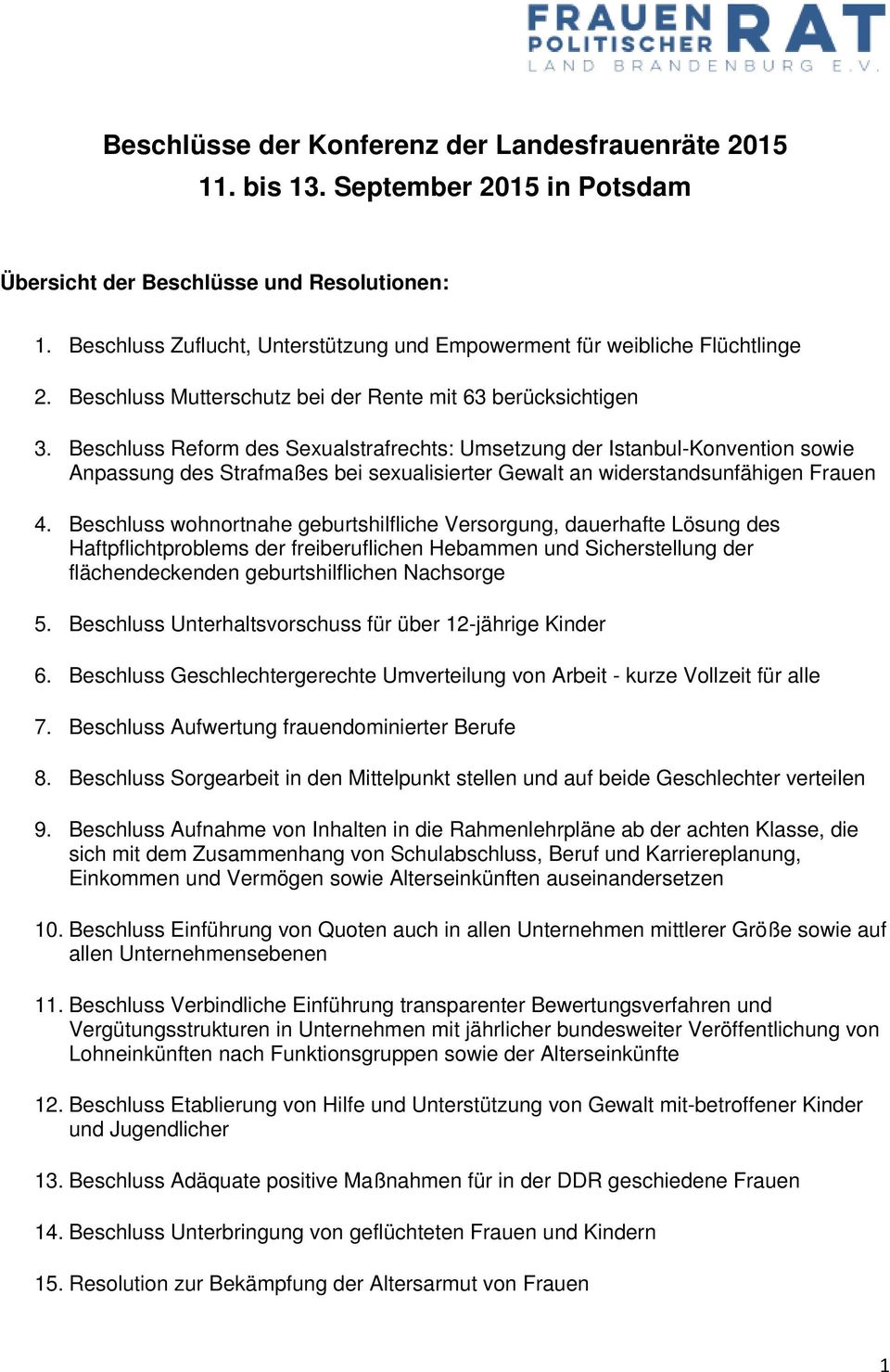 Beschluss Reform des Sexualstrafrechts: Umsetzung der Istanbul-Konvention sowie Anpassung des Strafmaßes bei sexualisierter Gewalt an widerstandsunfähigen Frauen 4.