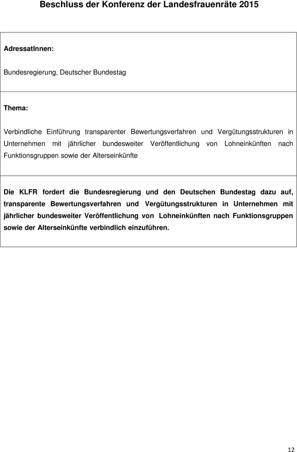 fordert die Bundesregierung und den Deutschen Bundestag dazu auf, transparente Bewertungsverfahren und Vergütungsstrukturen in