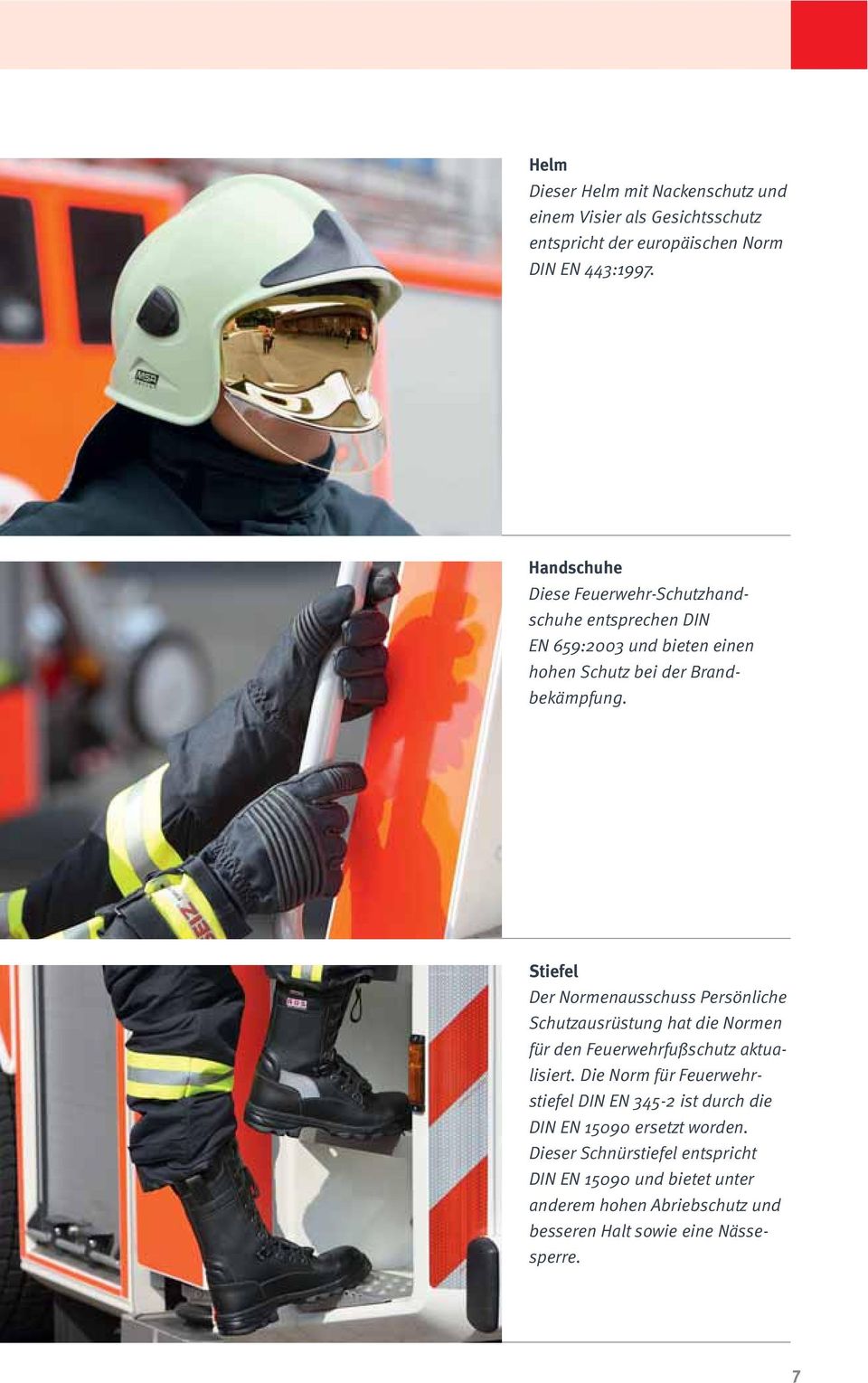 Stiefel Der Normenausschuss Persönliche Schutzausrüstung hat die Normen für den Feuerwehrfußschutz aktualisiert.