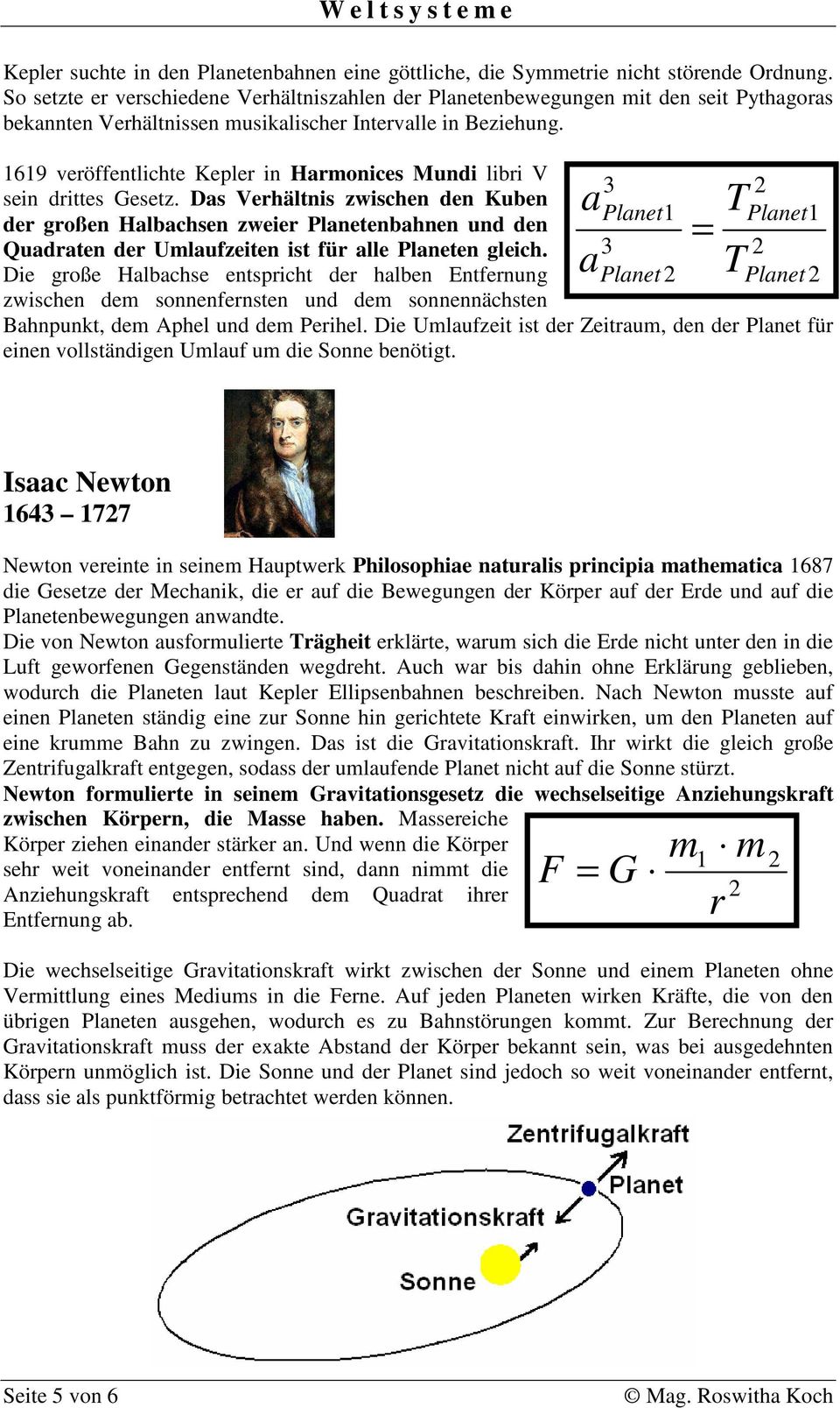 1619 veröffentlichte Kepler in Harmonices Mundi libri V 3 sein drittes Gesetz.