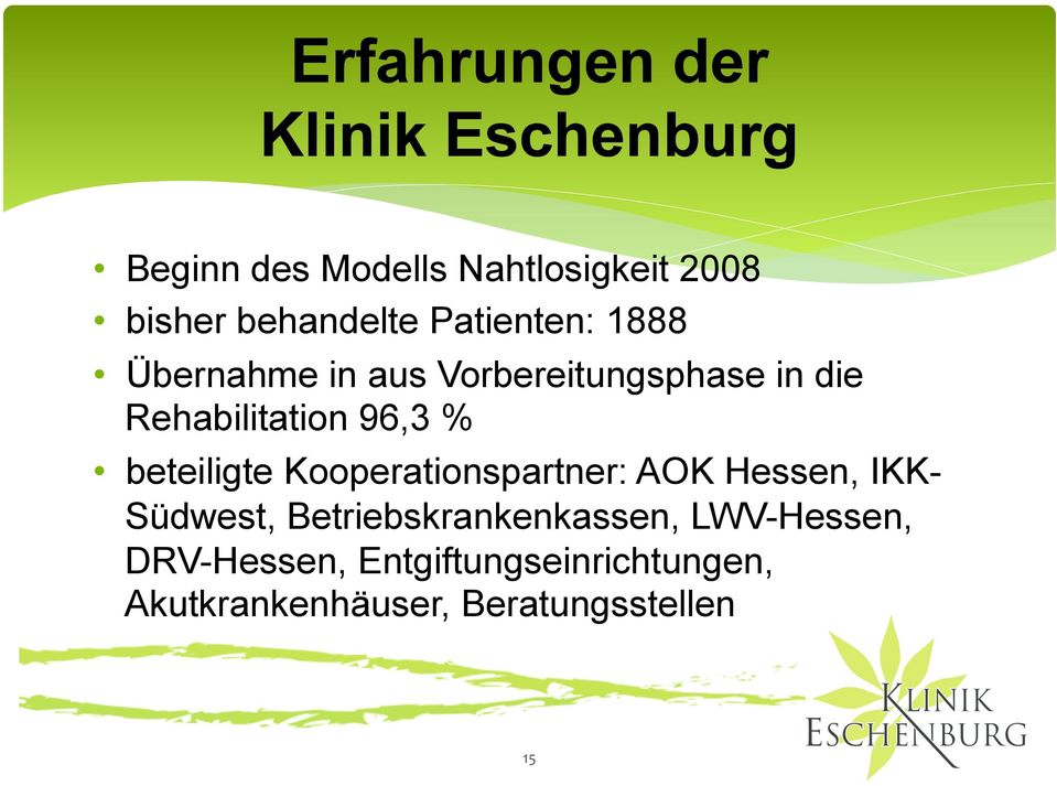 96,3 % beteiligte Kooperationspartner: AOK Hessen, IKK- Südwest,
