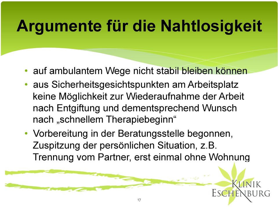 Entgiftung und dementsprechend Wunsch nach schnellem Therapiebeginn Vorbereitung in der