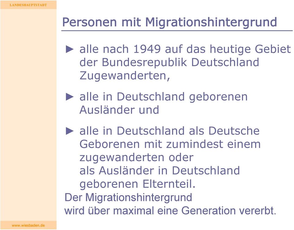 in Deutschland als Deutsche Geborenen mit zumindest einem zugewanderten oder als Ausländer