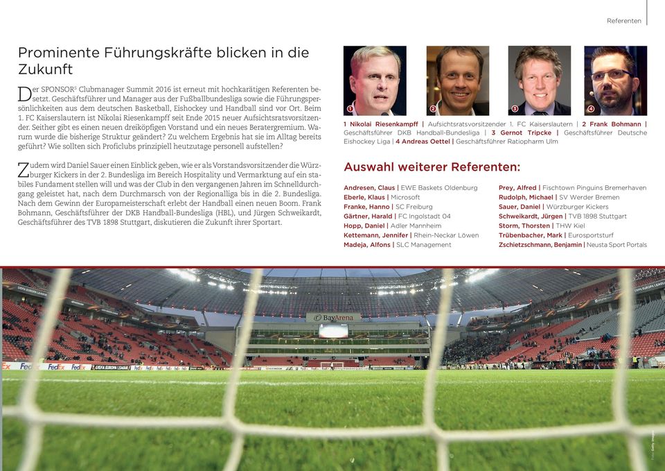 FC Kaiserslautern ist Nikolai Riesenkampff seit Ende 2015 neuer Aufsichtsratsvorsitzender. Seither gibt es einen neuen dreiköpfigen Vorstand und ein neues Beratergremium.