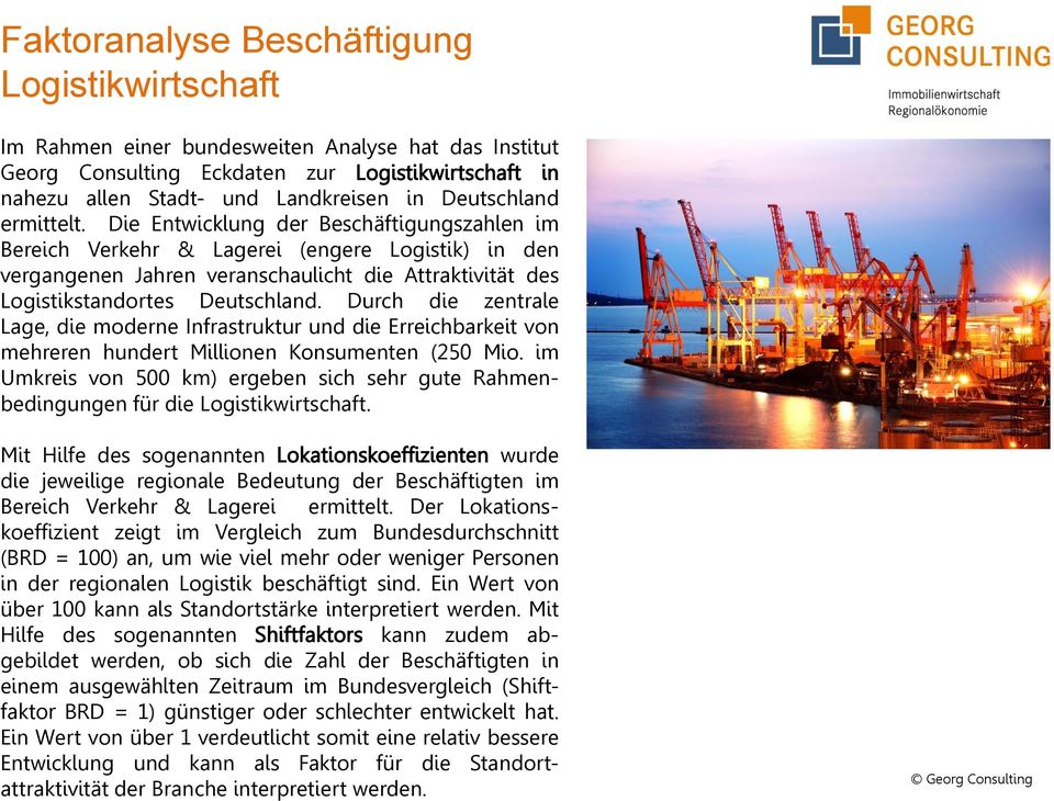 Die Entwicklung der Beschäftigungszahlen im Bereich Verkehr & Lagerei (engere Logistik) in den vergangenen Jahren veranschaulicht die Attraktivität des Logistikstandortes Deutschland.