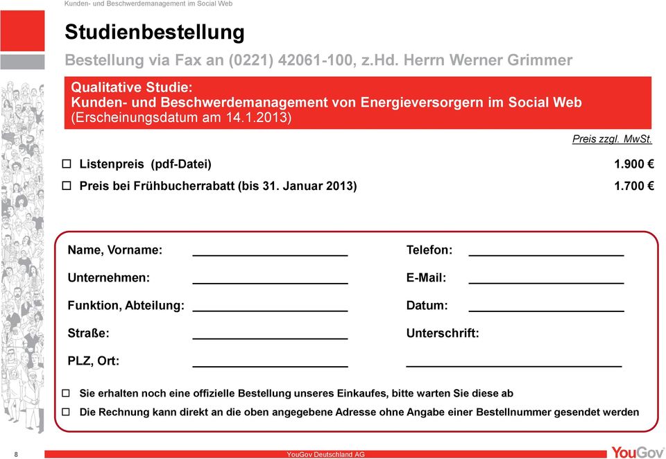 MwSt. Listenpreis (pdf-datei) 1.900 Preis bei Frühbucherrabatt (bis 31. Januar 2013) 1.