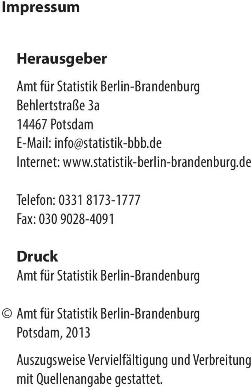 de Telefon: 0331 8173-1777 Fax: 030 9028-4091 Druck Amt für Statistik Berlin-Brandenburg Amt