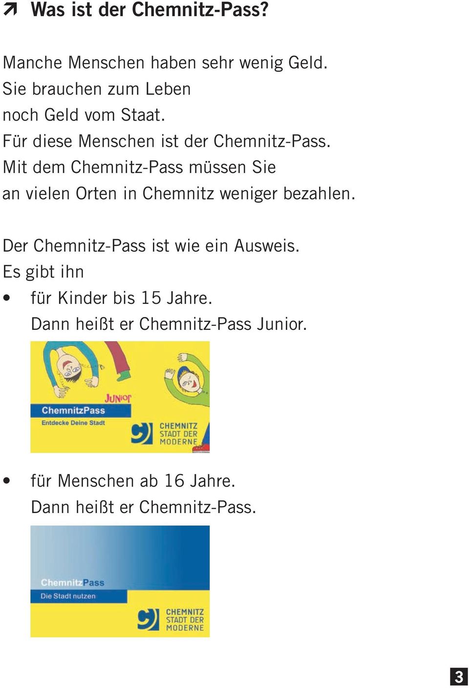 Mit dem Chemnitz-Pass müssen Sie an vielen Orten in Chemnitz weniger bezahlen.