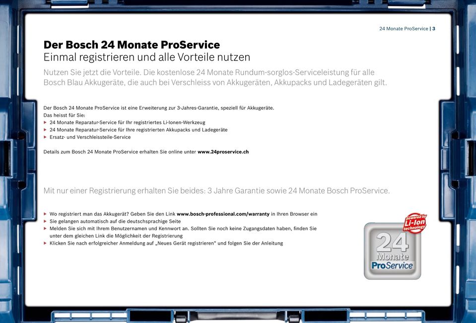 Der Bosch 24 Monate ProService ist eine Erweiterung zur 3-Jahres-Garantie, speziell für Akkugeräte.