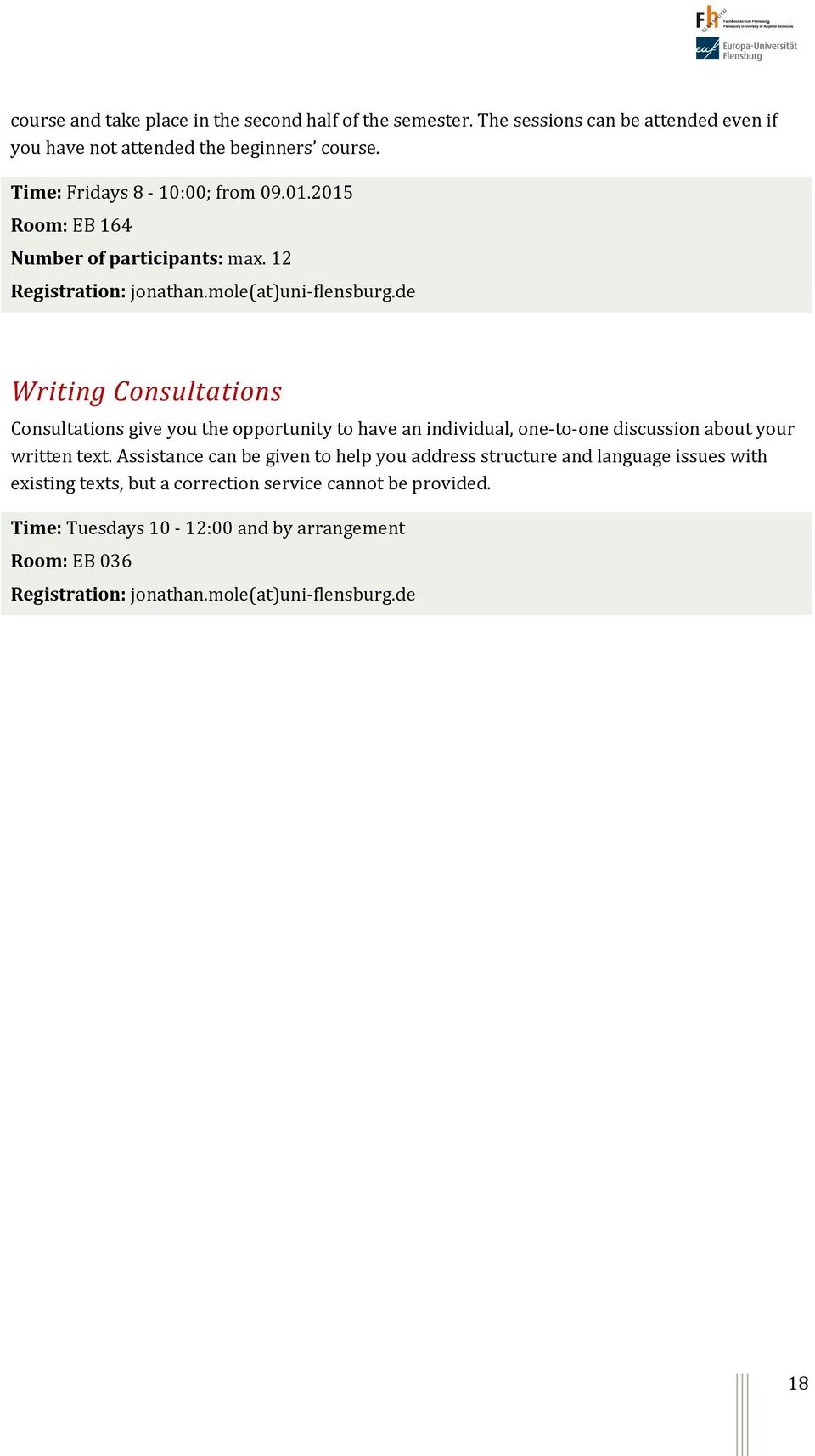 12 Writing Consultations Consultations give you the opportunity to have an individual, one-to-one discussion about your written text.