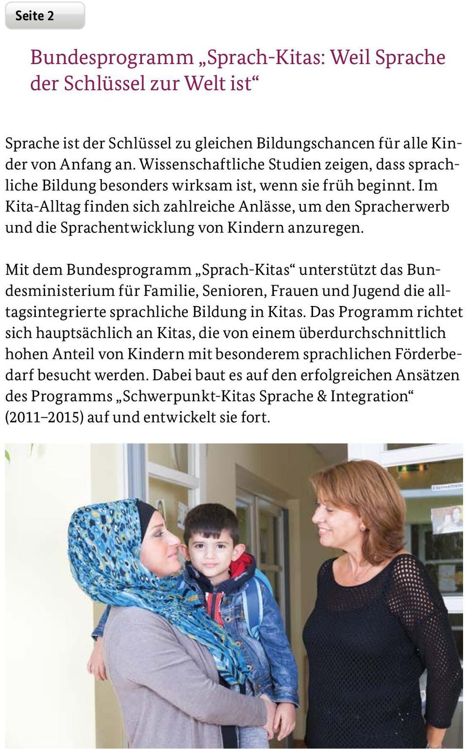 Im Kita-Alltag finden sich zahlreiche Anlässe, um den Spracherwerb und die Sprachentwicklung von Kindern anzuregen.