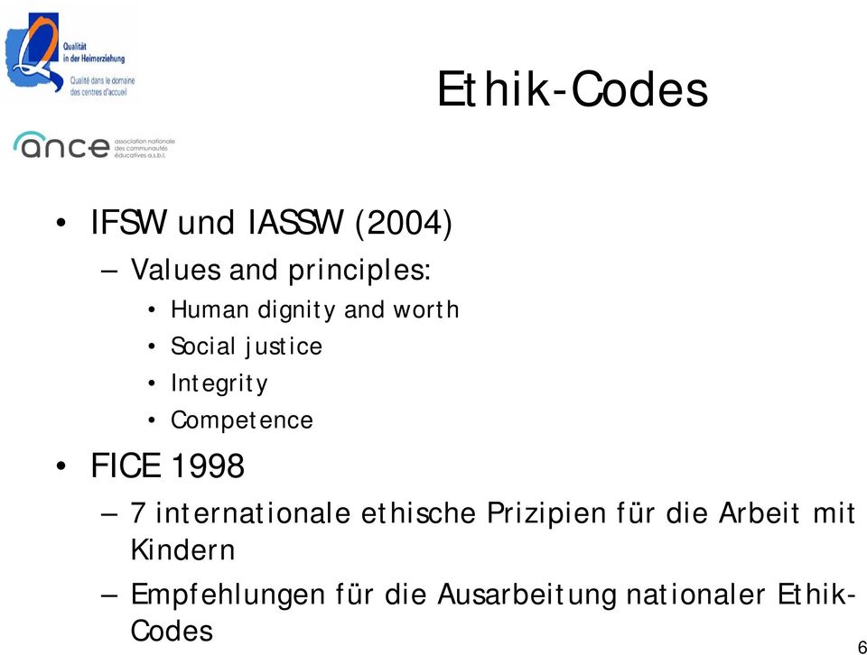 1998 7 internationale ethische Prizipien für die Arbeit mit
