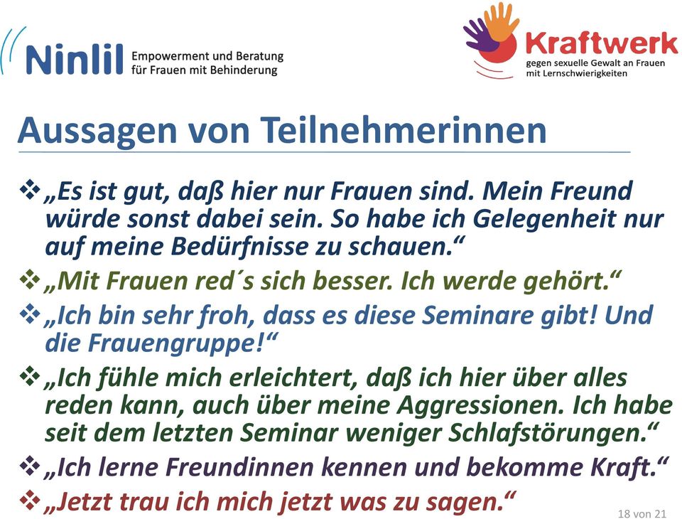 Ich bin sehr froh, dass es diese Seminare gibt! Und die Frauengruppe!