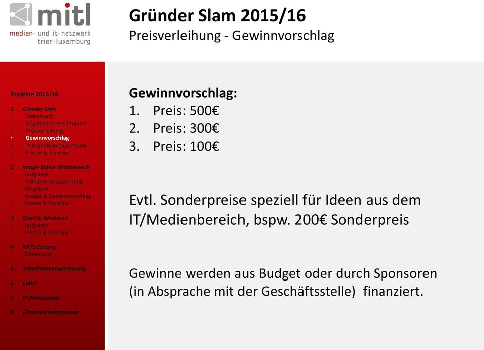 Sonderpreise speziell für Ideen aus dem IT/Medienbereich, bspw.