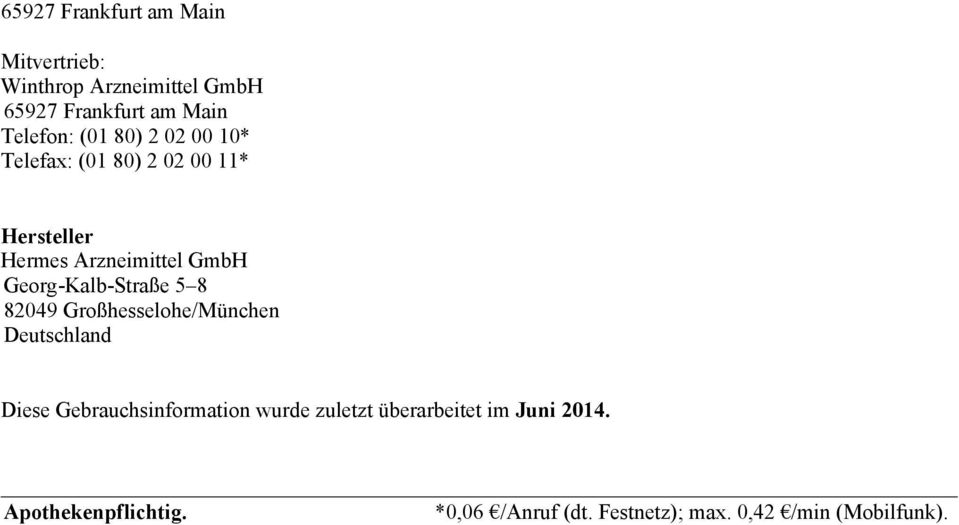 Georg-Kalb-Straße 5 8 82049 Großhesselohe/München Deutschland Diese Gebrauchsinformation wurde