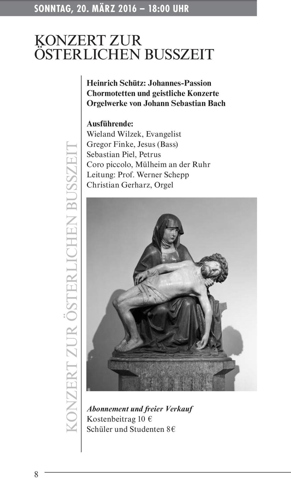 Konzerte Orgelwerke von Johann Sebastian Bach KONZERT ZUR ÖSTERLICHEN BUSSZEIT Ausführende: Wieland Wilzek,