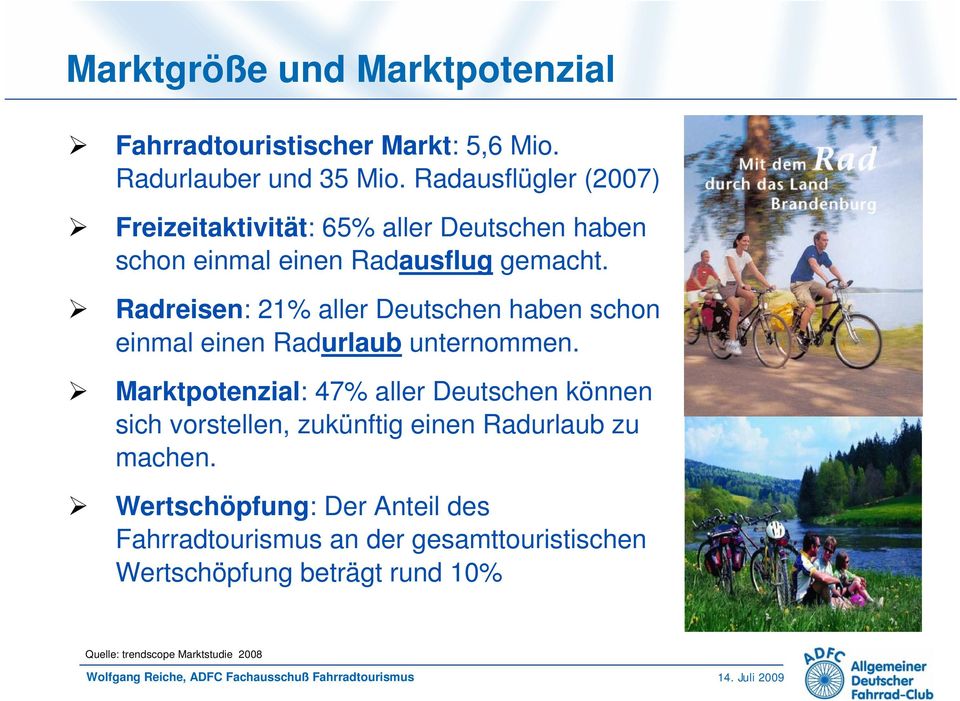 Radreisen: 21% aller Deutschen haben schon einmal einen Radurlaub unternommen.