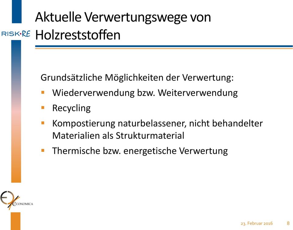 Weiterverwendung Recycling Kompostierung naturbelassener, nicht