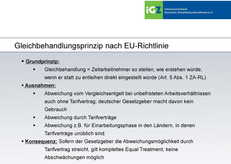 1 ZA-RL) Ausnahmen: Abweichung vom Vergleichsentgelt bei unbefristeten Arbeitsverhältnissen auch ohne Tarifvertrag; deutscher Gesetzgeber macht davon kein