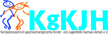 Öffentliche und freie Träger der Arbeit mit Kinder und Jugendlichen Kompetenzzentrum geschlechtergerechte Kinder- und Jugendhilfe Sachsen-Anhalt e.v.