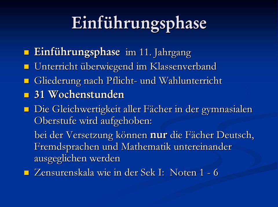 Wochenstunden Die Gleichwertigkeit aller Fächer in der gymnasialen Oberstufe wird aufgehoben: