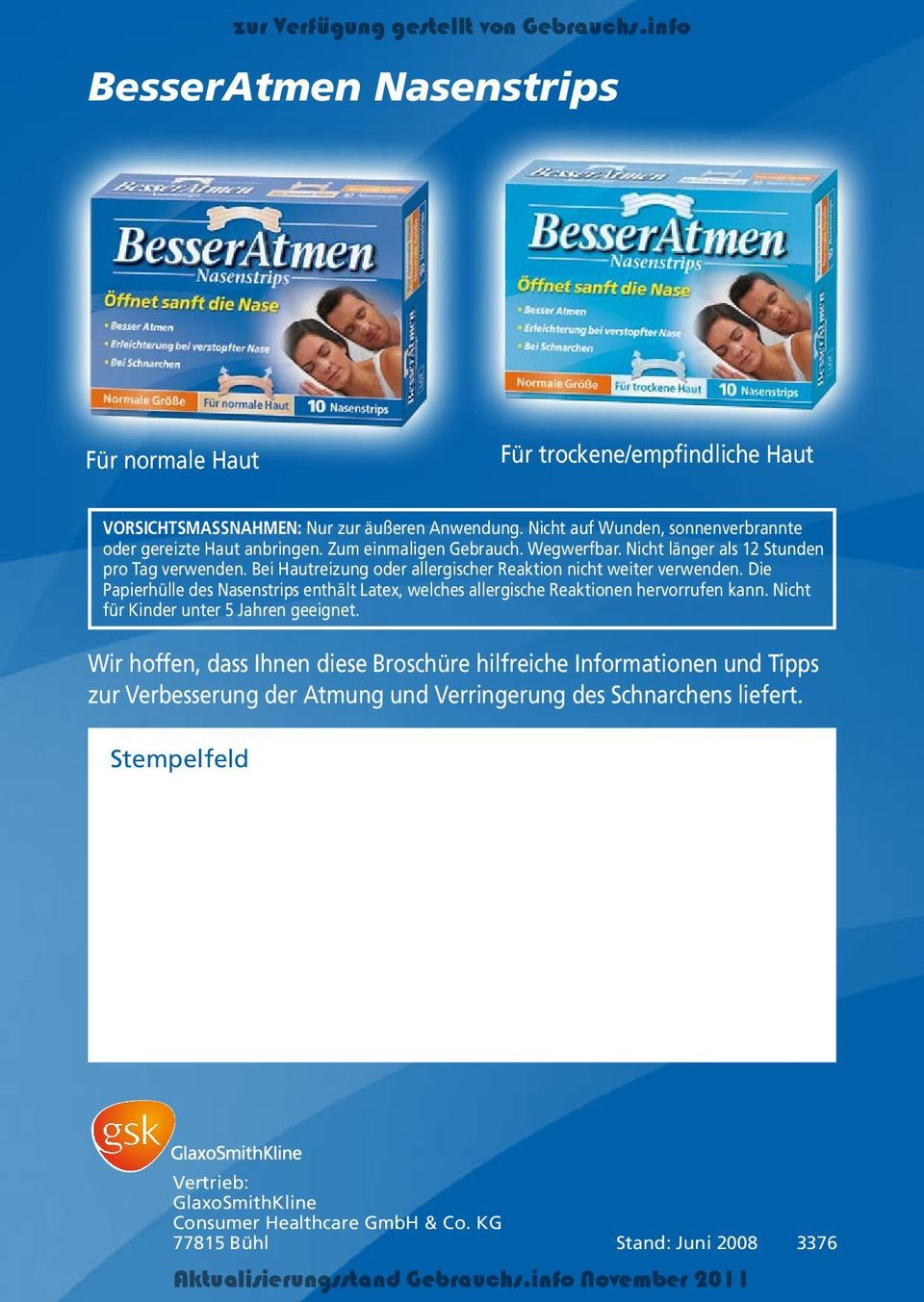 Bei Hautreizung oder allergischer Reaktion nicht weiter verwenden. Die Papierhülle des Nasenstrips enthält Latex, welches allergische Reaktionen hervorrufen kann.