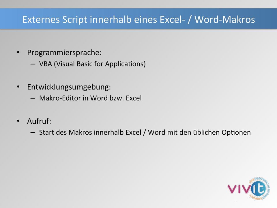 Entwicklungsumgebung: Makro- Editor in Word bzw.