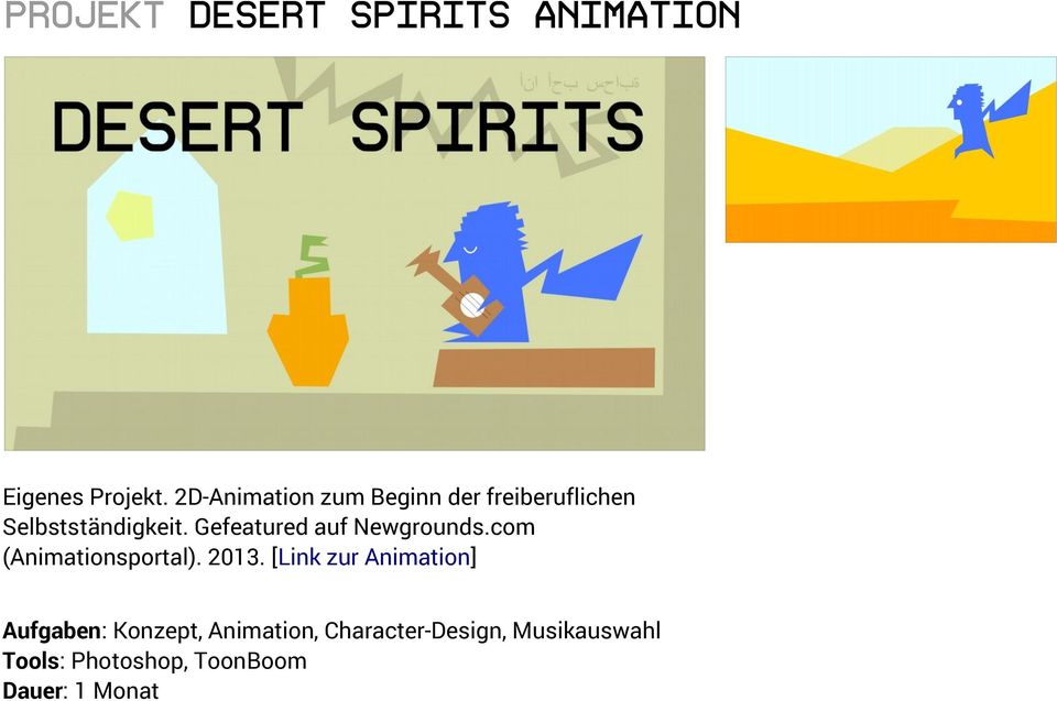 Gefeatured auf Newgrounds.com (Animationsportal). 2013.