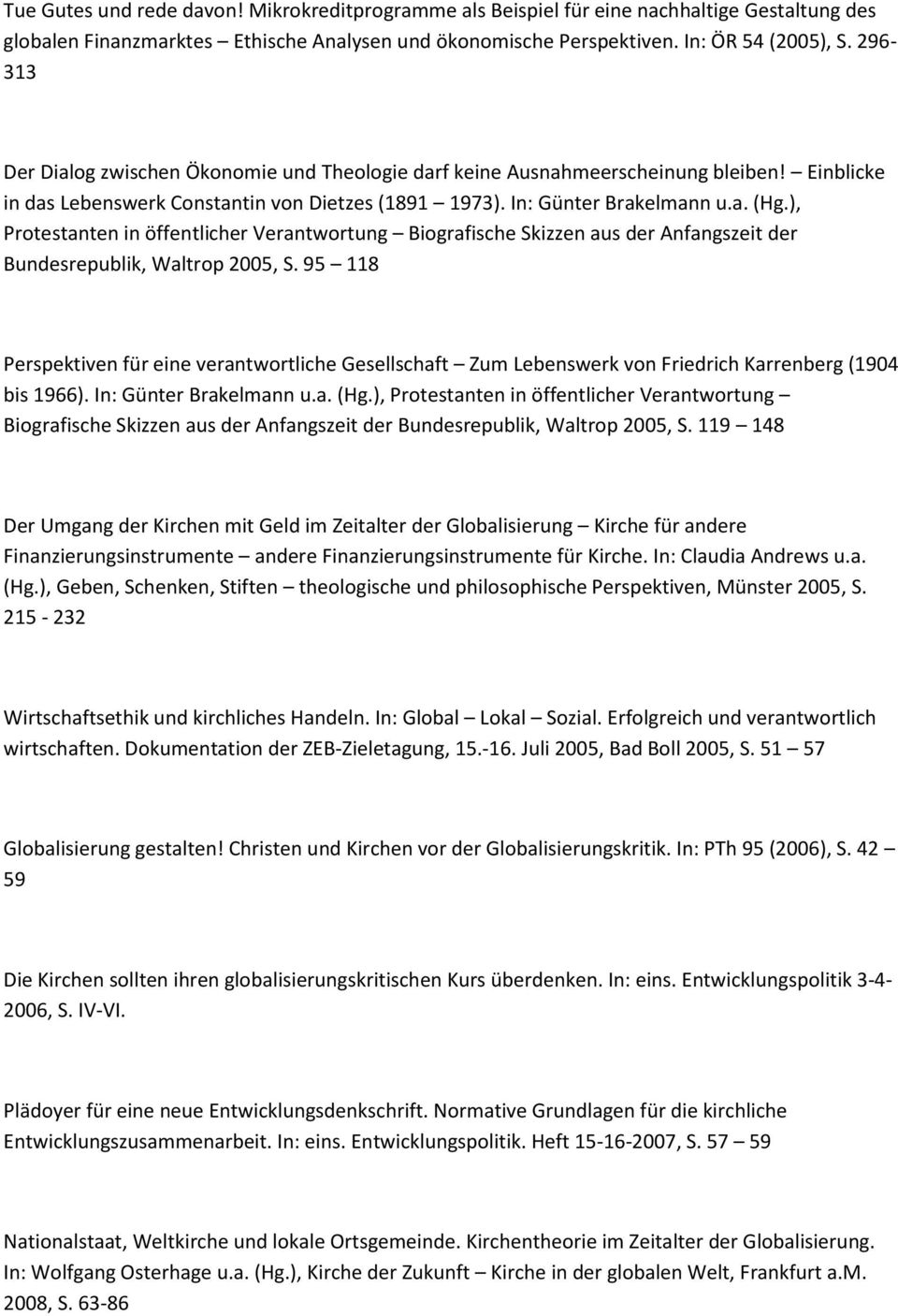 ), Protestanten in öffentlicher Verantwortung Biografische Skizzen aus der Anfangszeit der Bundesrepublik, Waltrop 2005, S.
