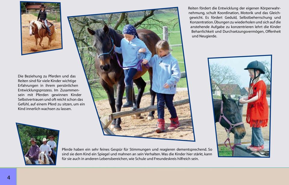 Die Beziehung zu Pferden und das Reiten sind für viele Kinder wichtige Erfahrungen in ihrem persönlichen Entwicklungsprozess.