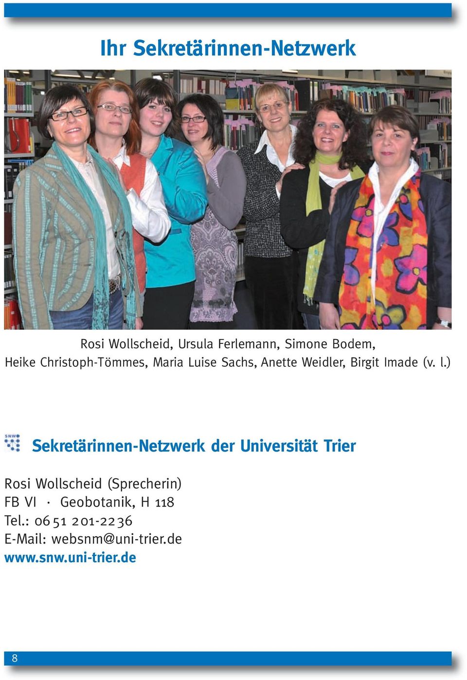 ) Sekretärinnen-Netzwerk der Universität Trier Rosi Wollscheid (Sprecherin) FB VI