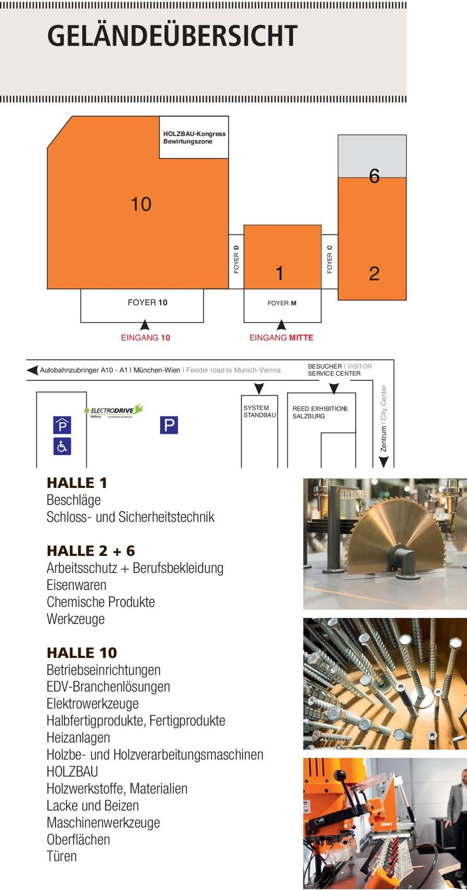 Sicherheitstechnik HALLE 2 + 6 Arbeitsschutz + Berufsbekleidung Eisenwaren Chemische Produkte Werkzeuge HALLE 10 Betriebseinrichtungen EDV-Branchenlösungen
