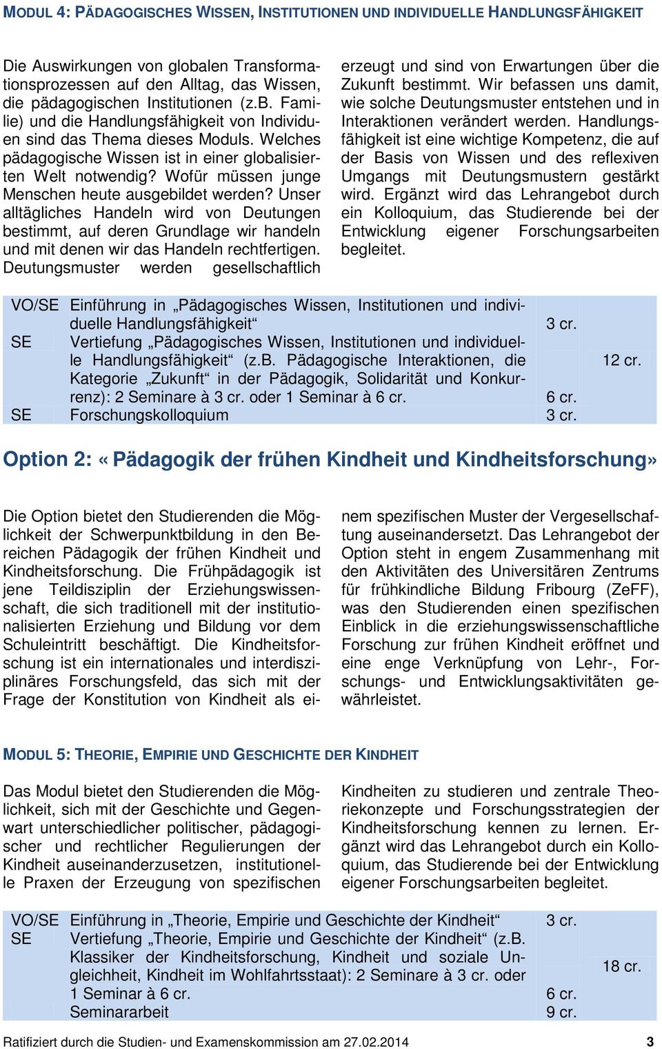 Wofür müssen junge Menschen heute ausgebildet werden? Unser alltägliches Handeln wird von Deutungen bestimmt, auf deren Grundlage wir handeln und mit denen wir das Handeln rechtfertigen.