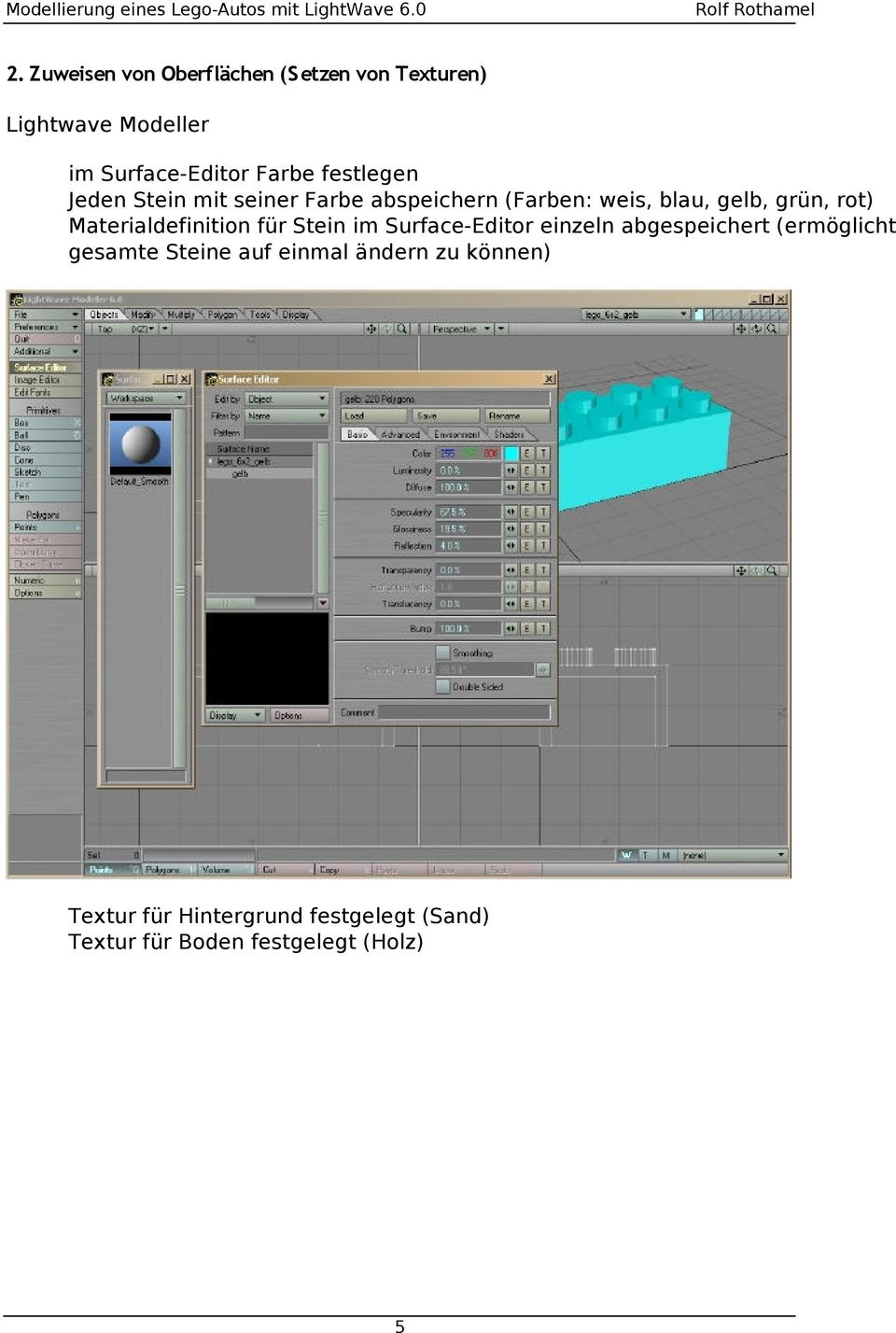 Materialdefinition für Stein im Surface-Editor einzeln abgespeichert (ermöglicht gesamte Steine