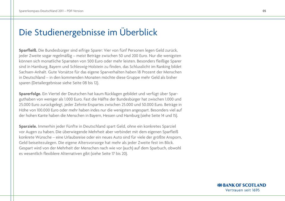 Besonders fleißige Sparer sind in Hamburg, Bayern und Schleswig-Holstein zu finden, das Schlusslicht im Ranking bildet Sachsen-Anhalt.