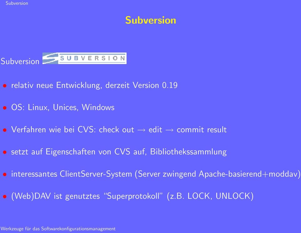 auf Eigenschaften von CVS auf, Bibliothekssammlung interessantes ClientServer-System