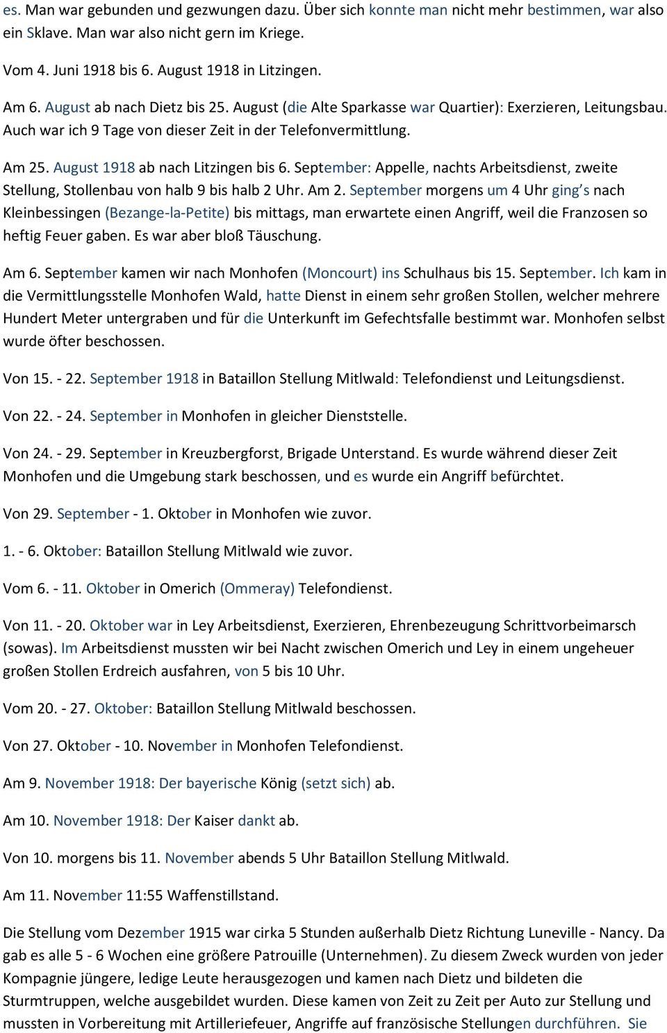 August 1918 ab nach Litzingen bis 6. September: Appelle, nachts Arbeitsdienst, zweite Stellung, Stollenbau von halb 9 bis halb 2 Uhr. Am 2.